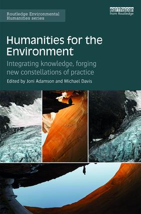 Humanities for the Environment (HfE): Integrating Knowledge, Forging New Constellations of Practice